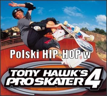 Polski Hip-Hop w Tony Hawk's Pro Skater 4 (odsłona piąta) - ilustracja #1