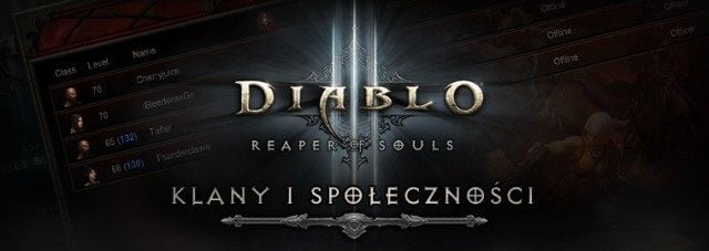 Klany i społeczności – kolejna nowość wprowadzona dzięki dodatkowi Reaper of Souls do Diablo III. - Diablo III: Reaper of Souls wprowadzi opcję tworzenia klanów i społeczności - wiadomość - 2014-02-20