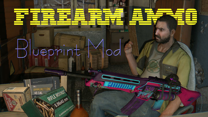 Dying Light mod Firearm Ammo Blueprints v.1.0
