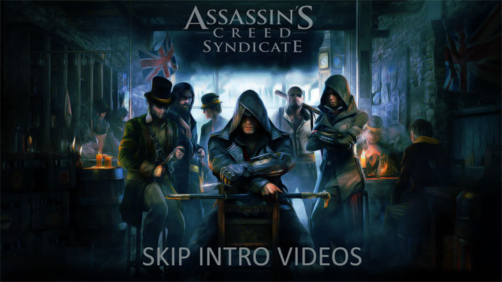 Assassin's Creed: Syndicate mod Skip Intro Logos (Videos) v.1.0