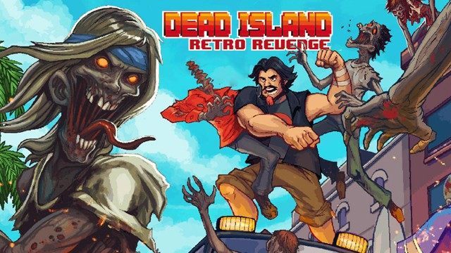 Dead Island Retro Revenge