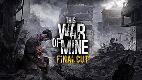 This War of Mine zwiastun wersji Final Cut