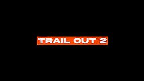 Trail Out 2 - zwiastun #1
