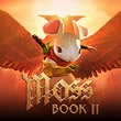 game Moss: Book II