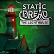 game Static Dread: The Lighthouse