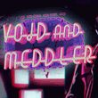 game Void and Meddler