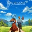 game The Girl of Glass: A Summer Bird's Tale