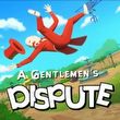 game A Gentlemen's Dispute