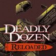 game Deadly Dozen Reloaded