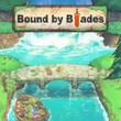 game Bound by Blades