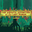 game The Aquatic Adventure of the Last Human