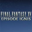 game Final Fantasy XV: Episode Ignis