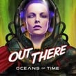 game Out There: Oceans of Time