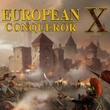 game European Conqueror X