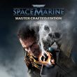 game Warhammer 40,000: Space Marine - Master Crafted Edition