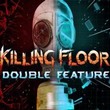 game Killing Floor: Double Feature