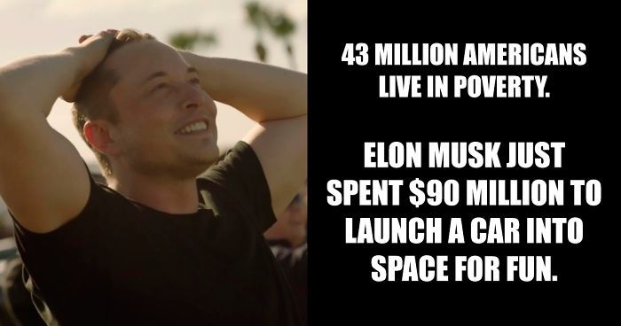 43 miliony Amerykanów żyje w biedzie. Elon Musk wydał 90 milionów dolarów, by dla zabawy wysłać samochód w kosmos.