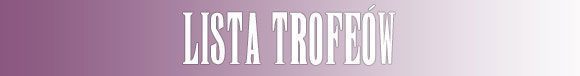 Nazwa - Trofea | Misje dodatkowe | Final Fantasy XIII - Final Fantasy XIII - poradnik do gry