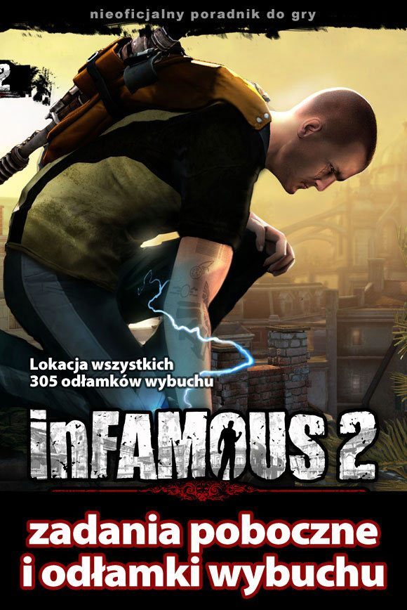 Poradnik Zadania Poboczne i Sekrety - Zadania poboczne i sekrety - Zadania poboczne - Wprowadzenie - nieSławny: inFamous 2 - poradnik do gry