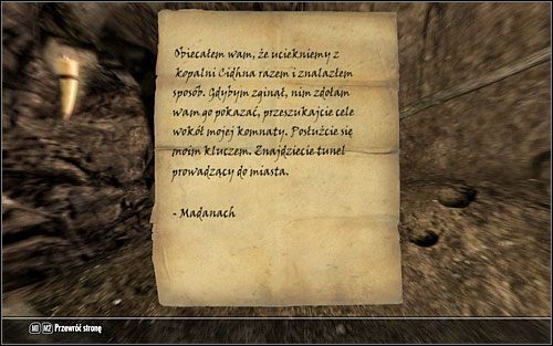 Z zapisek pozostawionych przez Madanacha dowiesz się, że planował on ucieczkę z więzienia, a klucz, który przy nim znalazłeś, prowadzi do starego tunelu, zmierzającego wprost do Markartu - Nikt nie ucieknie z kopalni Cidhna (2) | Questy poboczne w Skyrim - Skyrim - poradnik, mapy, questy