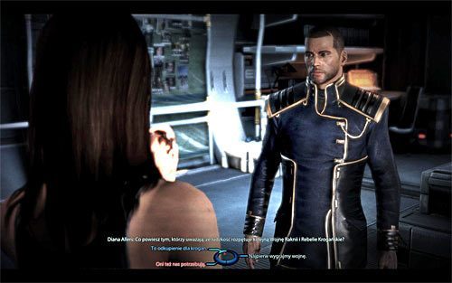 Dobrze jest co pewien czas powracać do Diany przebywającej na pokładzie [Normandia SR-2: Maszynownia] z zamiarem sprawdzenia czy nie chce przeprowadzić z Shepardem wywiadu (do pierwszej dłuższej rozmowy powinno dojść po zaliczeniu głównego questu Priorytet: Tuchanka) - Mass Effect 3: Cytadela - Diana Allers - solucja, opis przejścia - Mass Effect 3 - poradnik do gry