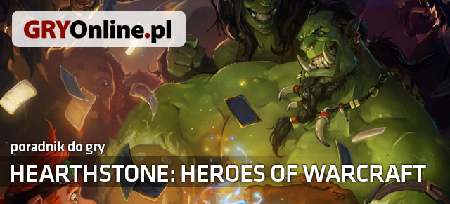 Poradnik do gry Hearthstone: Heroes of Warcraft to szczegółowe kompendium wiedzy zawierającedokładny opis zdolności specjalnych, informacji na temat poszczególnych klas, trybów rozgrywki oraz każdego rodzaju kart - Poradnik do gry - Wprowadzenie do Hearthstone Heroes of Warcraft - Hearthstone: Heroes of Warcraft - porady i polecane decki