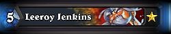 Leeroy Jenkins - Najlepsze talie w Hearthstone Projekt Hukatomba - Hearthstone: Heroes of Warcraft - porady i polecane decki