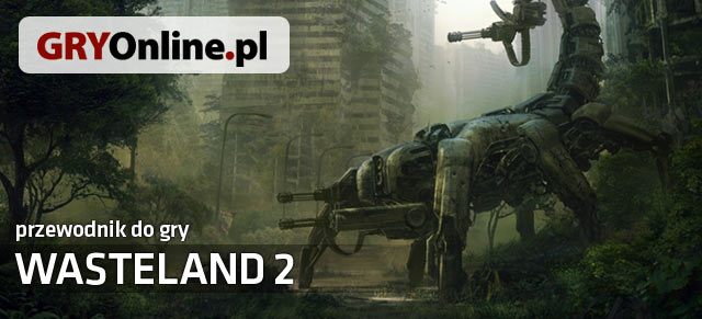 Przewodnik po Wasteland 2 to pierwsza część naszego dużego poradnika do tej gry - Westland 2 - przewodnik po grze - Wasteland 2 - poradnik do gry