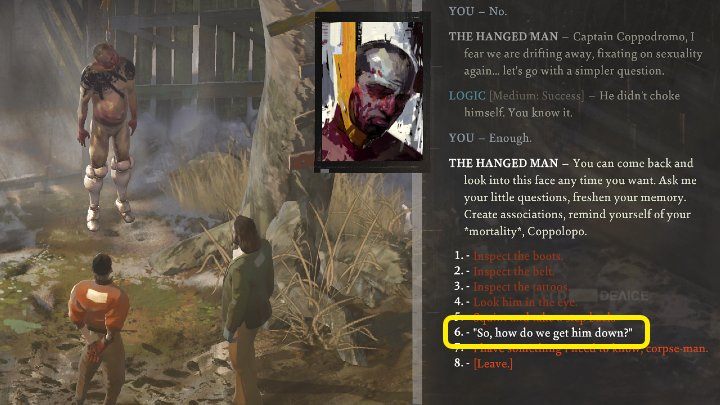 Po zbadaniu ciała powieszonego mężczyzny (Hanged body) skonsultujcie się z Kimem i zapytajcie, jak ściągniecie ciało na dół (So, how do we get him down - Disco Elysium: Ściąganie ciała - solucja, opis przejścia - Disco Elysium - poradnik do gry