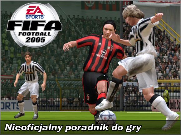 Moim celem jest przedstawienie gry FIFA 2005 - FIFA Football 2005 - poradnik do gry