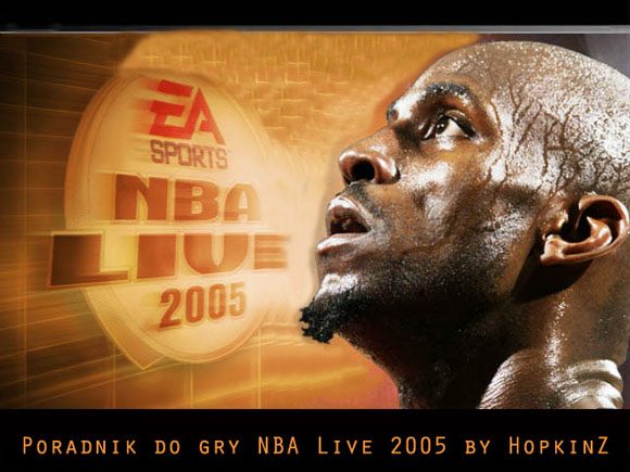 W grach sportowych trzeba wykazać się sporą zręcznością oraz zmysłem taktycznym - NBA Live 2005 - poradnik do gry