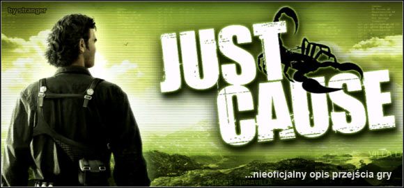Witam w nieoficjalnym poradniku do gry Just Cause, jednej z najbardziej udanych trójwymiarowych zręcznościówek ostatnich miesięcy - Just Cause - poradnik do gry