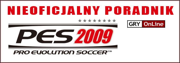 Witaj w nieoficjalnym poradniku do Pro Evolution Soccer 2009 - Pro Evolution Soccer 2009 - poradnik do gry