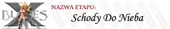 Etap bardzo krótki i niewymagający, biorąc pod uwagę umiejętności eksploracyjne, gdyż potworów nie należy lekceważyć - [ETAP] Schody Do Nieba | X-Blades - X-Blades - poradnik do gry