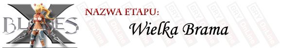 Docierasz do miejsca, w którym zostaniesz zaatakowany przez dwa nowe monstra, z czego jeden do boss - [ETAP] Wielka Brama | X-Blades - X-Blades - poradnik do gry