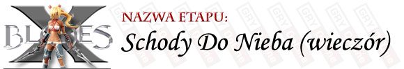 Kolejna wizyta w Schodach Do Nieba rozegra się pod znakiem nowego przeciwnika - mini bossa - [ETAP] Schody Do Nieba (wieczór) | X-Blades - X-Blades - poradnik do gry