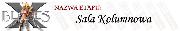 Będzie to już ostatni etap, w którym dojdzie do walki ze zmasowanymi siłami przeciwnika - [ETAP] Sala Kolumnowa | X-Blades - X-Blades - poradnik do gry
