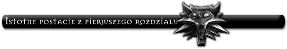 W podrozdziałach istotne postacie będą wymieniani przede wszystkim kupcy oraz osoby, które mogą wyświadczyć Ci jakąś przysługę nie wiążącą się z konkretnym questem - Istotne postacie | Rozdział 1 | Solucja Wiedźmin - Wiedźmin: Edycja Rozszerzona - poradnik do gry