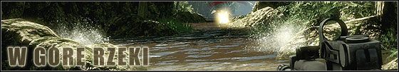 Kolekcja broni: brak - W górę rzeki (1) | Opis przejścia Battlefield Bad Company 2 - Battlefield: Bad Company 2 - poradnik do gry