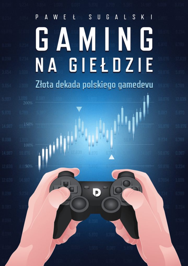 „Gaming na giełdzie” to sukces. Premierowy nakład wyprzedany w 70%! - ilustracja #1