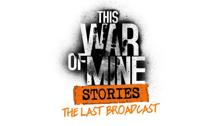 Nowe rozszerzenie do This War of Mine zadebiutuje za dwa tygodnie. - Zapowiedziano nowy dodatek do This War of Mine – The Last Broadcast - wiadomość - 2018-11-01