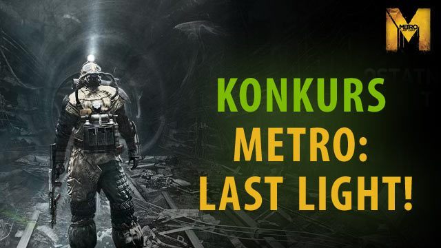 Konkurs Metro: Last Light - wygraj klimatyczną wycieczkę do Moskwy! - ilustracja #1