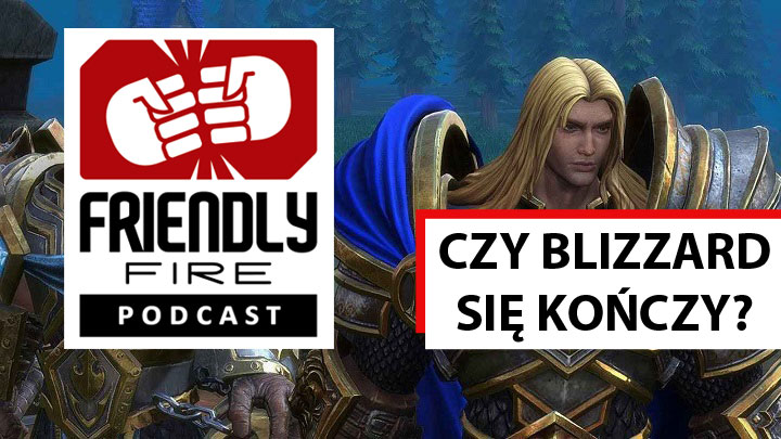 Czy po nieudanej premierze Warcrafta III: Reforged Blizzard wróci na właściwe tory? - Czy to koniec Blizzarda? Piąty odcinek Friendly Fire Podcast - wiadomość - 2020-02-14