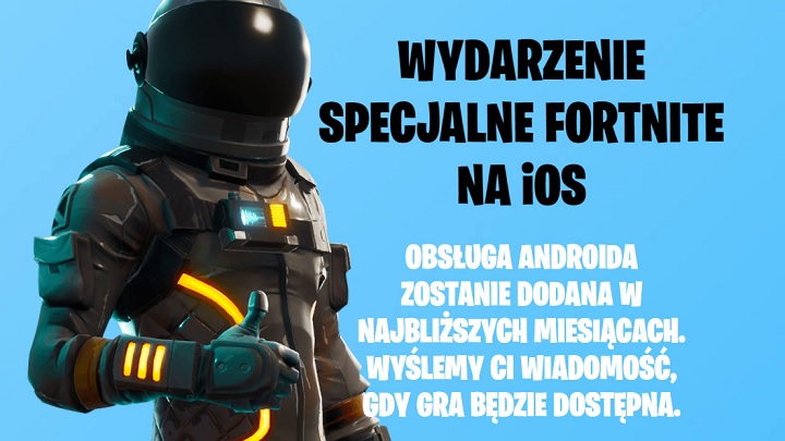 Mobilna wersja Fortnite: Battle Royale na razie nie wspiera urządzeń z Androidem. - Fortnite: Battle Royale na urządzeniach mobilnych – jak otrzymać zaproszenie do gry? - wiadomość - 2018-03-19