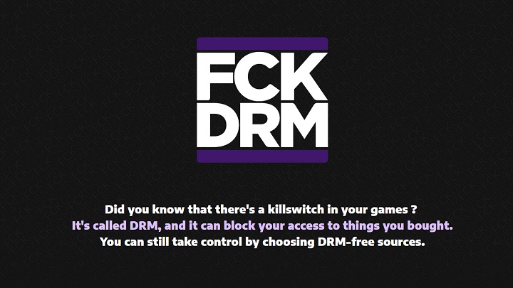 Nie wszyscy wiedzą, że zabezpieczenia typu DRM można spotkać nie tylko w grach. - GOG.com startuje z inicjatywą FCK DRM – wojny z zabezpieczeniami ciąg dalszy - wiadomość - 2018-08-21