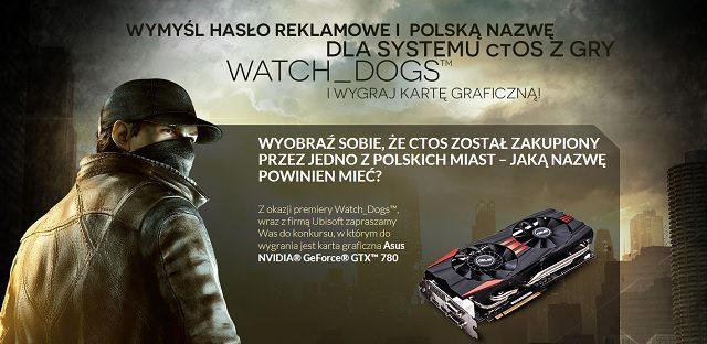 Konkurs Watch Dogs - do wygrania karta grafiki NVIDIA GeForce GTX 780 - ilustracja #1