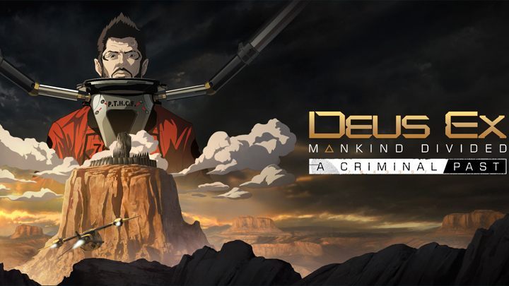 W dodatek zagramy w lutym. - A Criminal Past - następne DLC do Deus Ex: Mankind Divided zadebiutuje 23 lutego - wiadomość - 2017-01-25