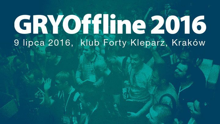 Zapraszamy na imprezę GRYOffline 2016 – pokaz SEVEN, HTC Vive oraz inne atrakcje - ilustracja #1