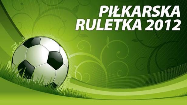 W Piłkarskiej Ruletce 2012 mogliście typować wyniki meczów na EURO 2012. - Kalejdoskop 2012 – część druga (II kwartał) - wiadomość - 2012-12-21
