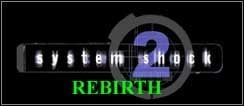 System Shock Rebirth, czyli tuning System Shock 2 - ilustracja #1